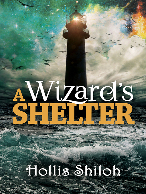 Title details for A Wizard's Shelter by Hollis Shiloh - Available